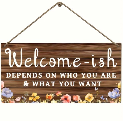 Funny wooden sign welcome ish - sign,